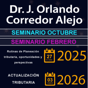 Seminarios OCTUBRE 2025 + FEBRERO 2026 con el Dr. J. ORLANDO CORREDOR ALEJO