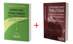 COMBO: Derecho tributario descomplicado. Aplicación concreta en el día a día profesional + Contabilidad tributaria. El impuesto diferido a las ganancias