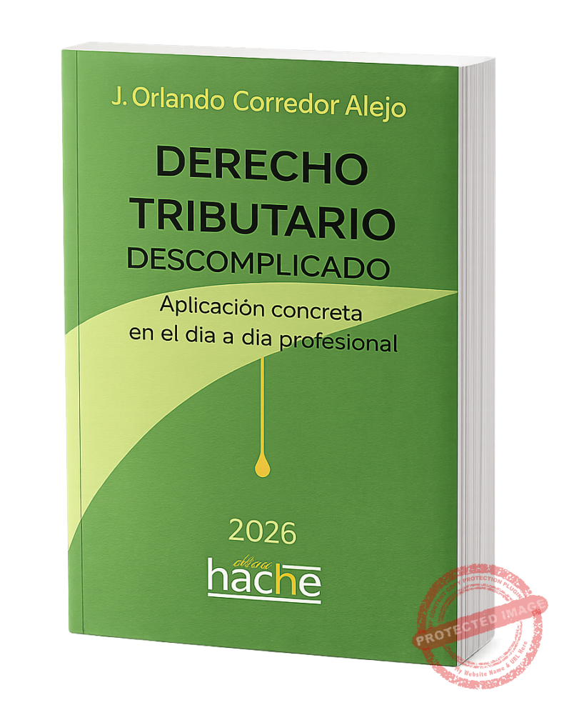 Derecho tributario descomplicado. Aplicación concreta en el día a día profesional